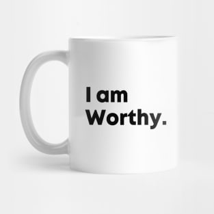 I am Worthy motivational quote Mug